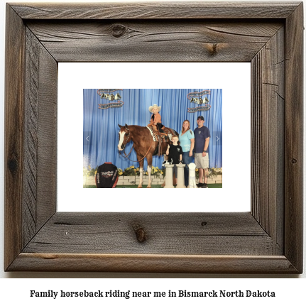 family horseback riding near me in Bismarck, North Dakota